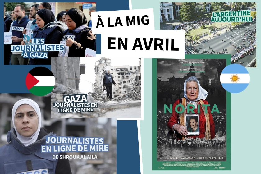 à la mig en avril : Gaza, journalistes en ligne de mire et L'argentine aujourd'hui