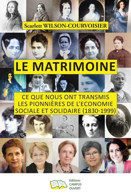 Couverture du livre "Le matrimoine : ce que nous ont transmis les pionnières de l'économie sociale et solidaire (1830-1999) aux éditions Campus ouvert, 1er octobre 2025.