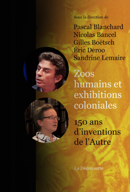 Couverture du livre "Zoos humains et exhibitions coloniale, 150 ans d'invention de l'autre"