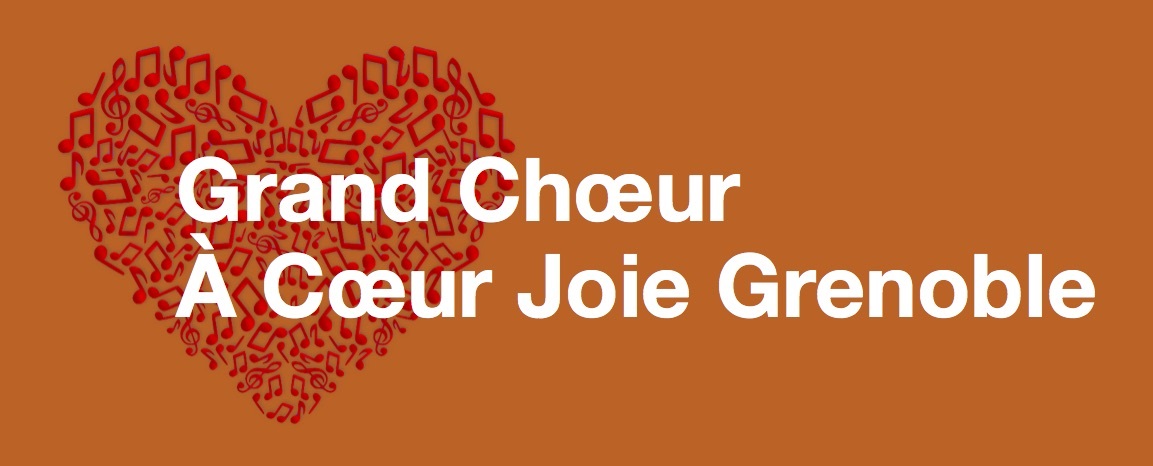 GRAND CHOEUR A COEUR JOIE DE GRENOBLE